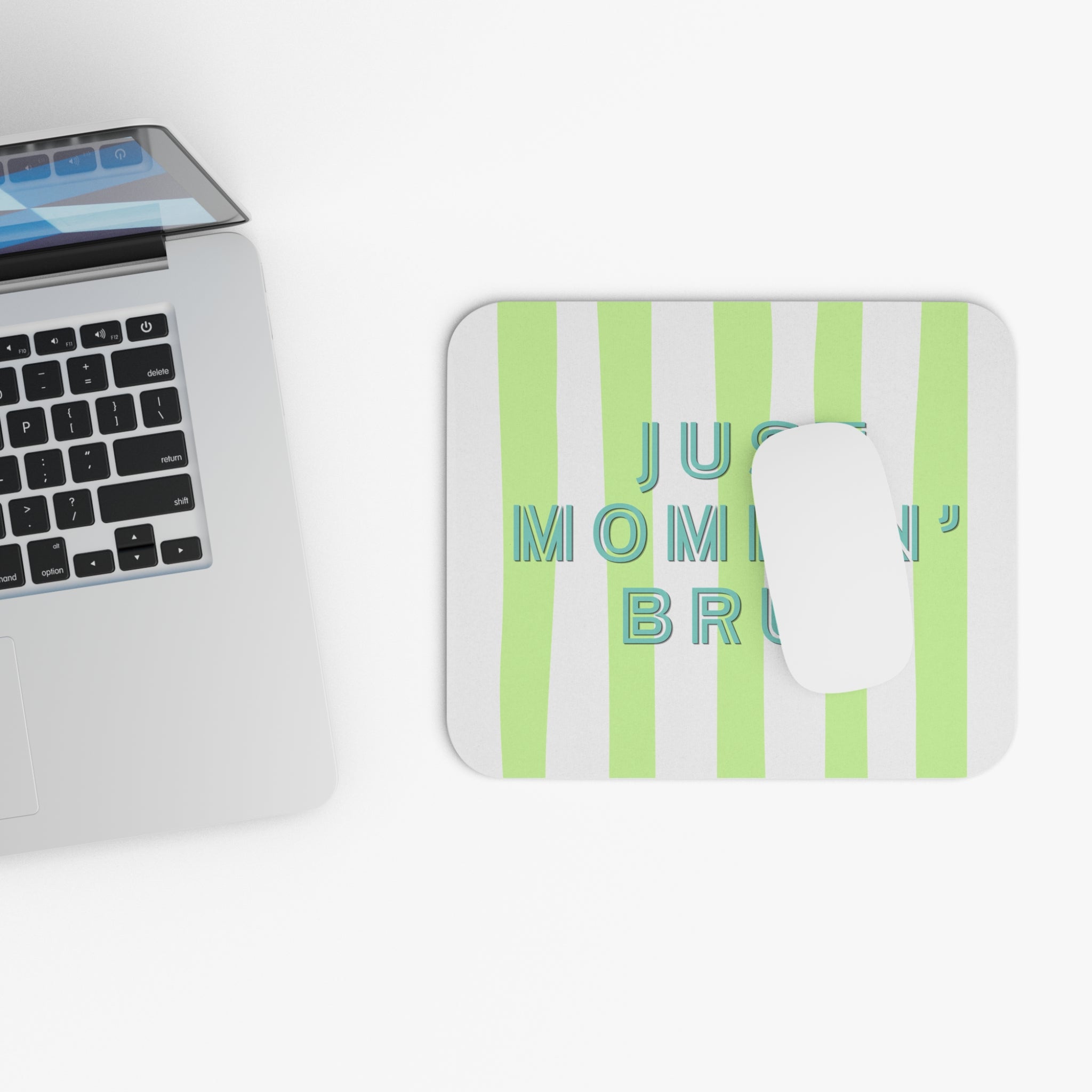 Just Mommin' Bruh Lime Green Stripe Mouse Pad