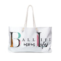 "Ball Life Mom Life" Logo Weekender Tote Bag